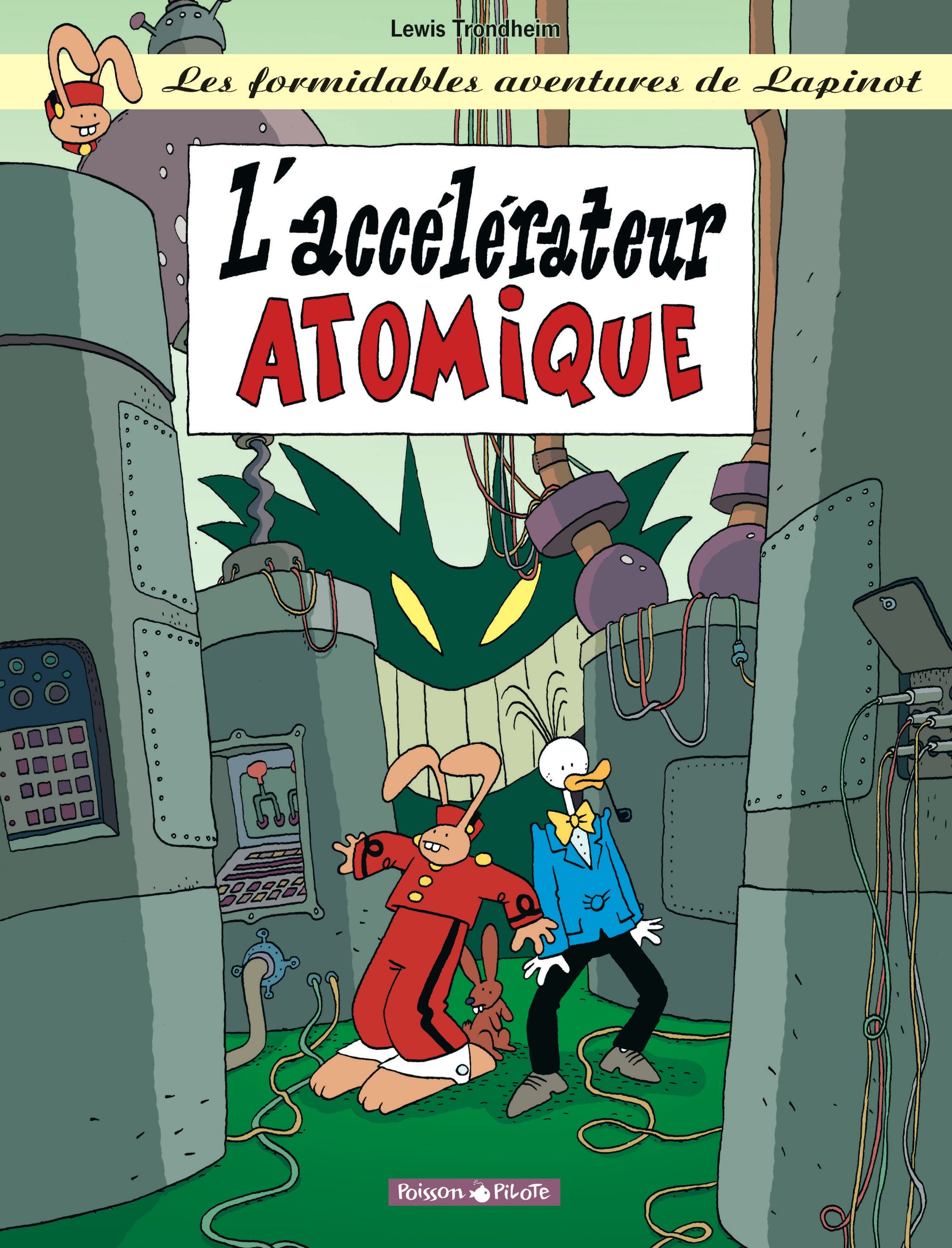 Les Formidables Aventures de Lapinot T. 9 : L'Accélérateur atomique – Par Trondheim – Ed. Dargaud.