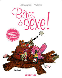 Bêtes de sexe – Par Lilith Alighieri et Philippe Vuillemin – Drugstore