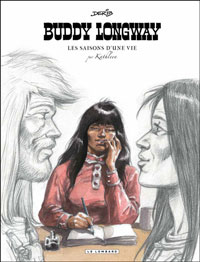 Buddy Longway – Les Saisons d'une vie par Kathleen – Par Derib – Le Lombard