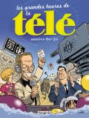 Les Grandes Heures de la télé : Années 60-70 - (collectif) - Delcourt