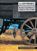 La Différence - Par Mako & Daeninckx, d'après Charles Willeford - Casterman