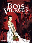 Le Bois des vierges T.3/3 : Épousailles - Par Dufaux et Tillier - Delcourt