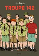 Troupe 142 - Par Mike Dawson (traduction Hélène Duhamel) - Ça et Là