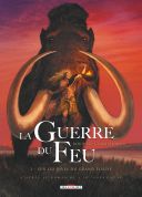 La guerre du feu T.2 : sur les rives du grand fleuve - Par Roudier & Champelovier d'après J.-H. Rosny Aîné - Delcourt