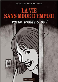 La Vie sans mode d'emploi - Par Désirée et Alain Frappier - Ed. Mauconduit