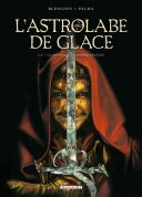 L'Astrolabe de glace, T.2/2 : La Danse de la sphère céleste - Par Blengino & Palma - Delcourt