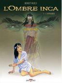 L'Ombre Inca T1 : L'Offrande - Par Benoît Roels - Delcourt