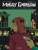 Maggy Garrisson T. 3 : Je ne voulais pas que ça finisse comme ça - Par Trondheim & Oiry-Dupuis