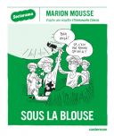 Sous la blouse - Par Marion Mousse d'après E. Zolesio - Casterman
