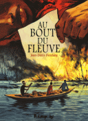 Au bout du fleuve - Par Jean-Denis Pendanx - Futuropolis