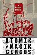 Lecture en confinement #6 : "Atomik * Magik Circus" - Par François Burland - La 5e Couche / Hélice Hélas