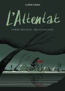 L'Attentat - Par Milan Hulsing d'après Harry Mulisch - La Boîte à Bulles