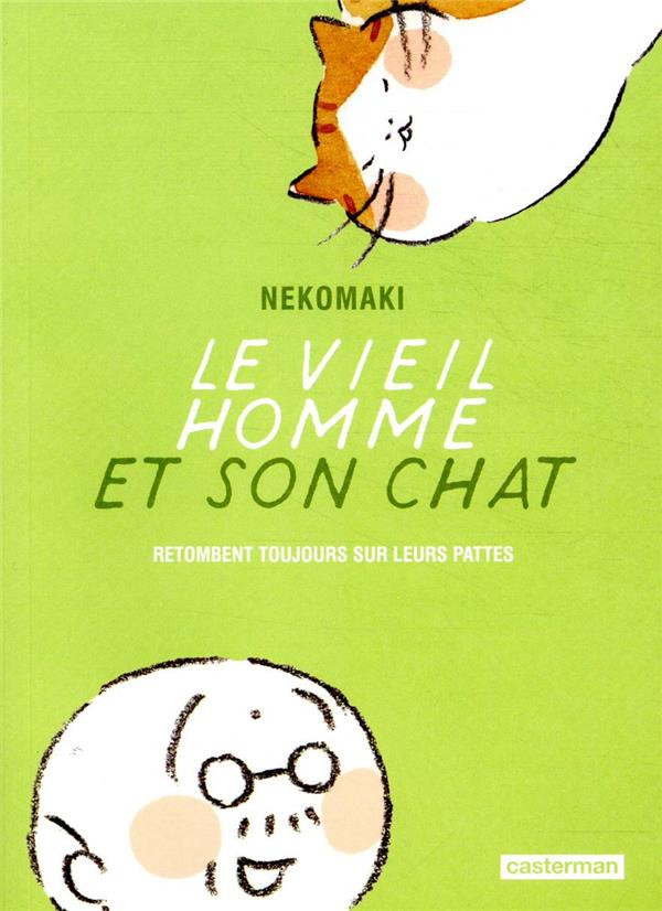 Le Vieil Homme et son chat T. 5 : Retombent toujours sur leurs pattes - Par Nekomaki - Casterman