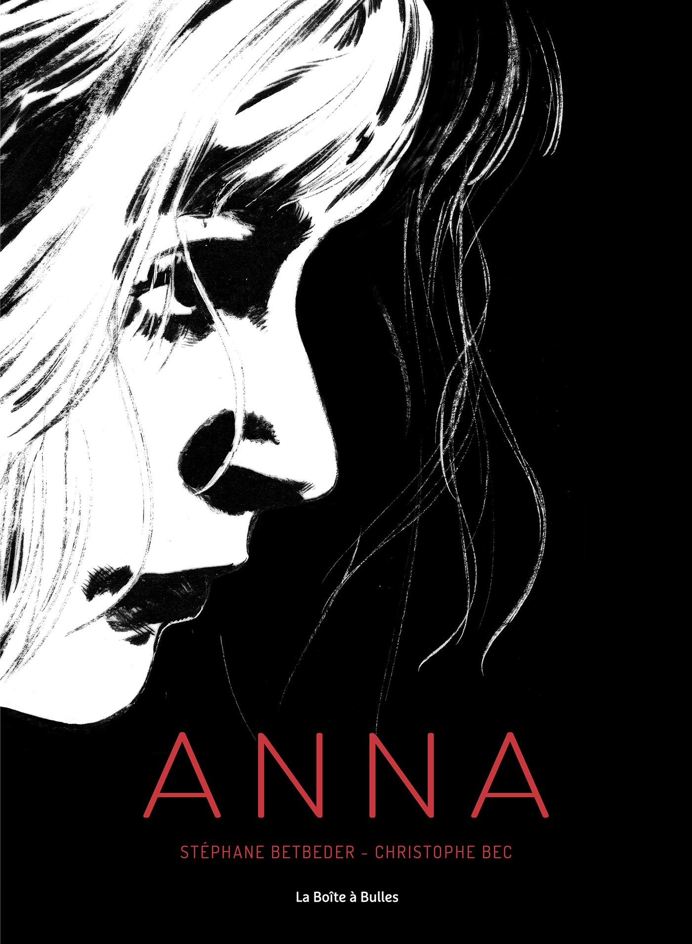 Anna - Par Stéphane Betbeder & Christophe Bec - La Boîte à Bulles