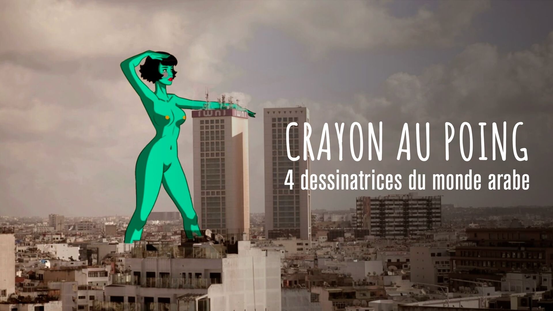Ne ratez pas sur Arte « Crayon au poing, 4 dessinatrices du monde arabe »
