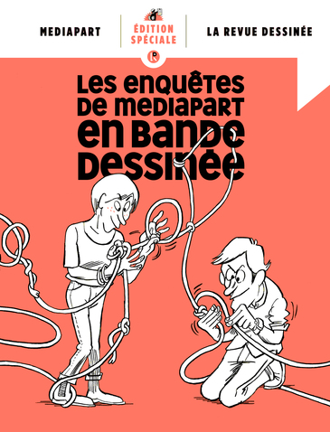 La Revue Dessinée met des images sur les enquêtes Mediapart