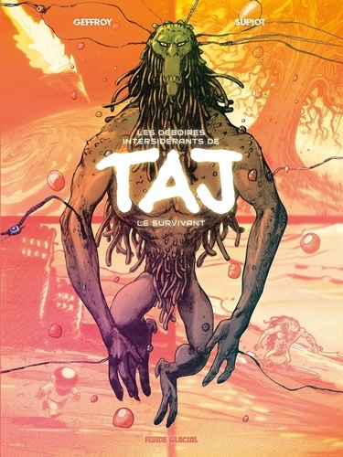 Les Déboires intersidérants de Taj le survivant tome 1 - Par Olivier Supiot et Damien Geffroy - Fluide Glacial