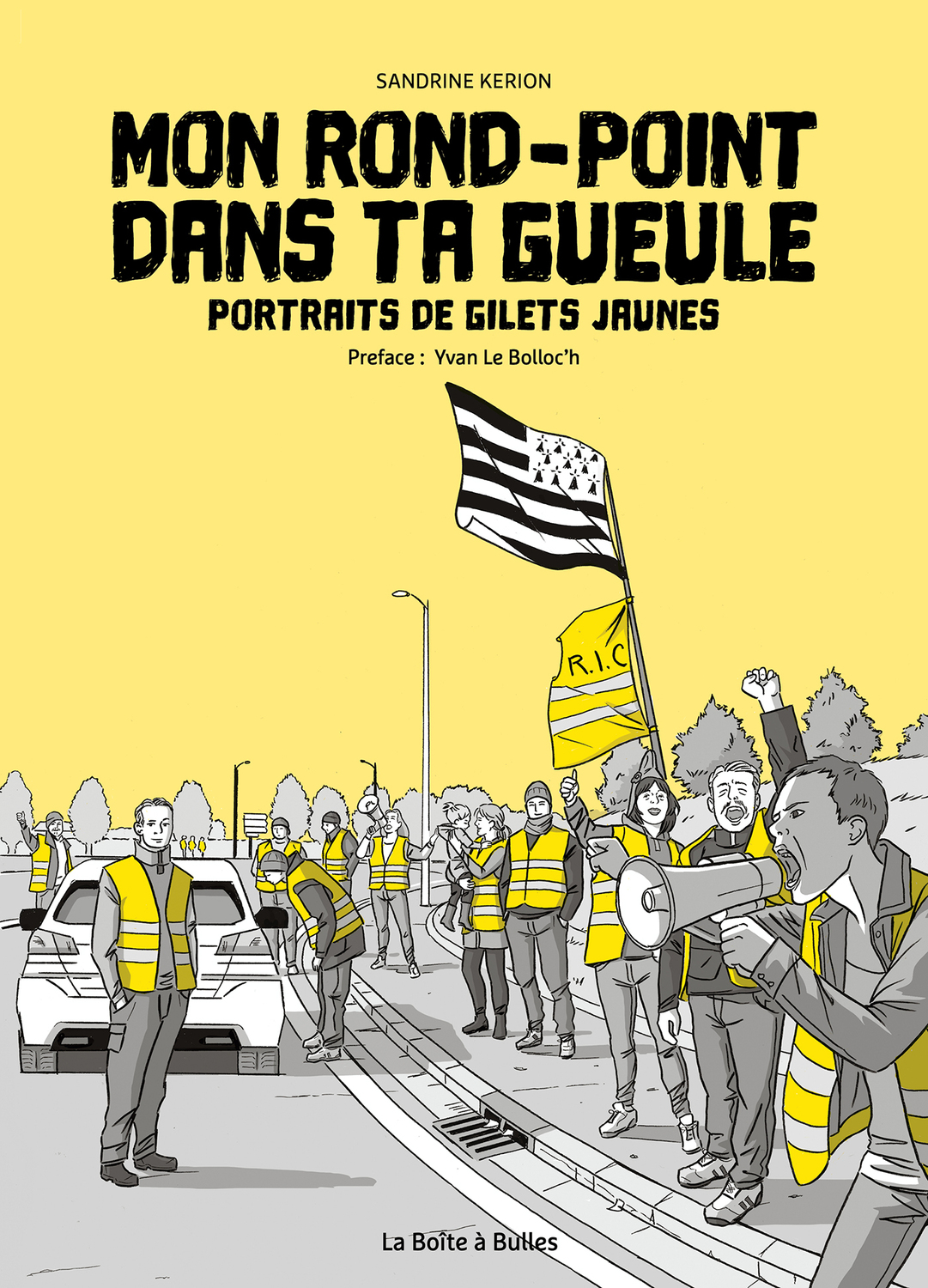 Mon Rond-point dans ta gueule, portraits de gilets jaunes - Par Sandrine Kerion - La Boîte à Bulles