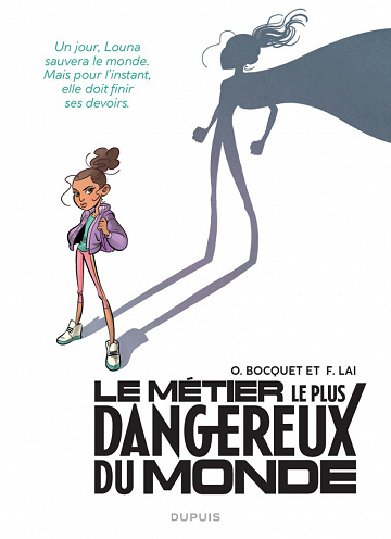 Le métier le plus dangereux du monde, T1 Face : Louna - Par Olivier Bocquet et Fabio Lai – Ed. Dupuis