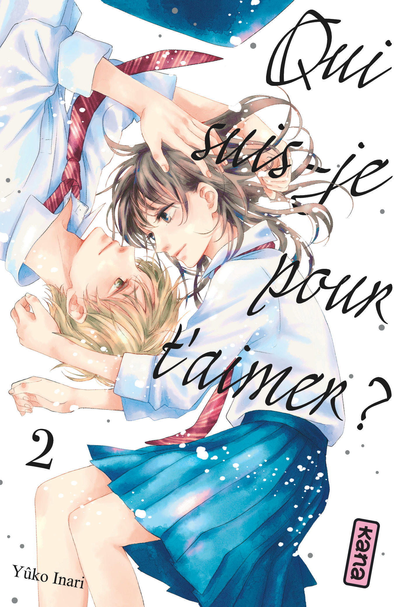 Qui suis-je pour t'aimer ? - T. 2 - Par Yûko Inari – Éd. Kana