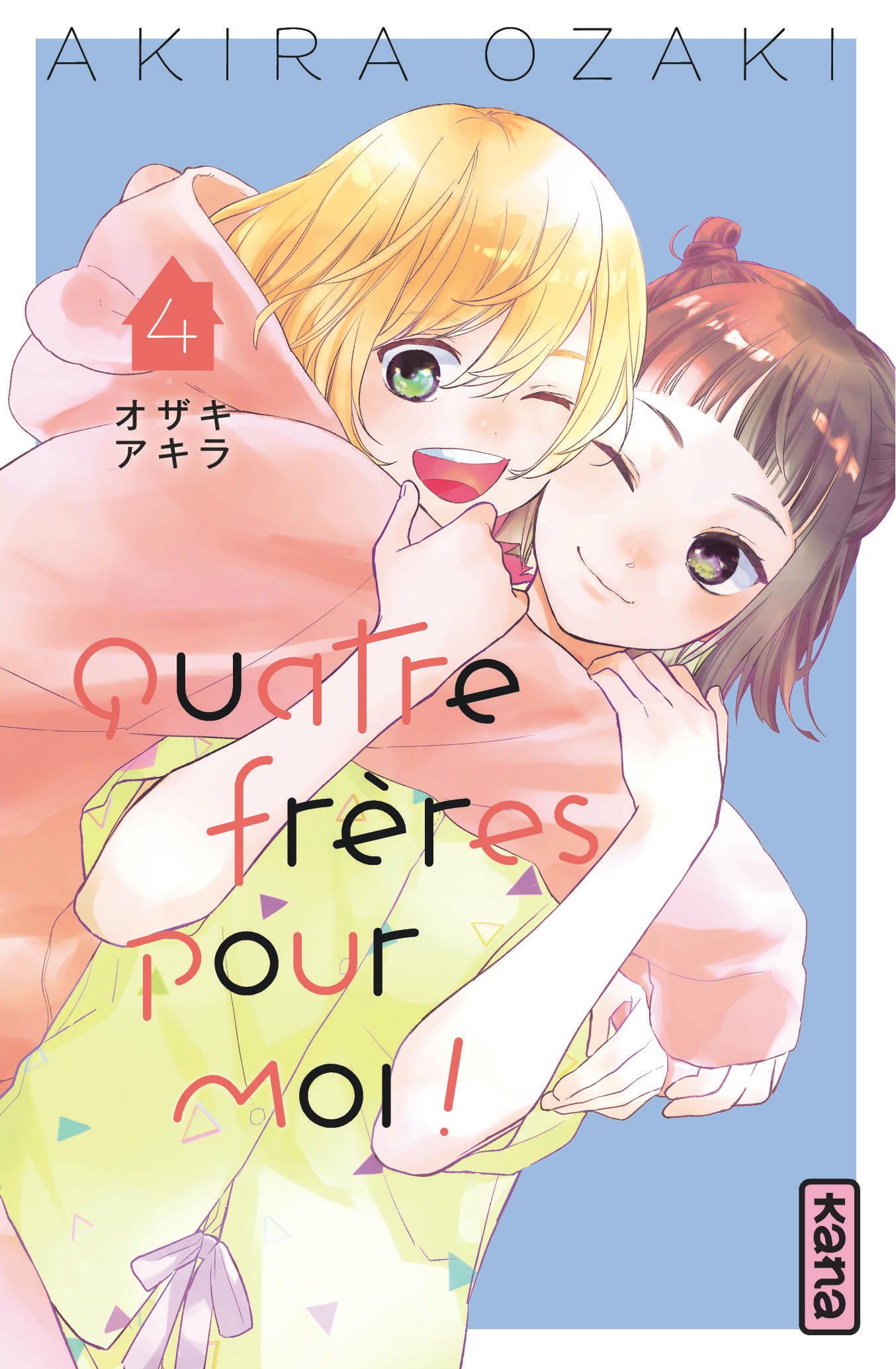 Quatre Frères pour moi ! T. 4 – Par Akira Ozaki – Ed. Kana