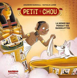 Petit chou : la vie quotidienne de l'Egypte ancienne expliquée aux plus jeunes.