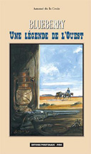 "Blueberry, une légende de l'Ouest" par Arnaud de la Croix