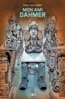 "My Friend Dahmer", adapté de la bande dessinée de Derf Backderf, en ligne dès le 2 mars 2018