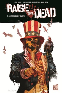 Raise the Dead – T1 : "Le commencement de la fin" – Par Moore, Reppion, Petrus et Rueda – Soleil