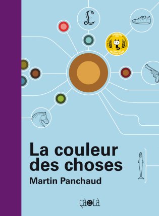 La Couleur des choses : pour ses 20 ans Ça et Là rééditent au format poche le best-seller de Martin Panchaud