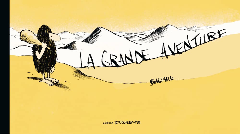 La Grande Aventure - Par Guillaume Bouzard - Éditions Rouquemoute