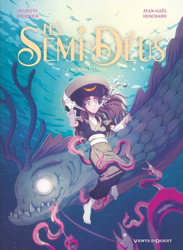 Les Semi-Déus T. 3 : Au nom d'Amra – Par Jean-Gaël Deschard et Juliette Fournier – Ed. Vents d'Ouest