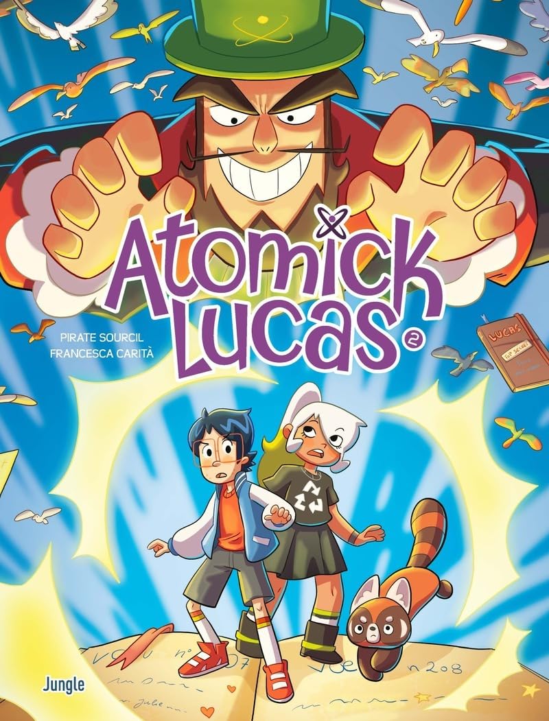 Atomick Lucas T. 2 – Par Pirate Sourcil & Francesca Carità – Éd. Jungle