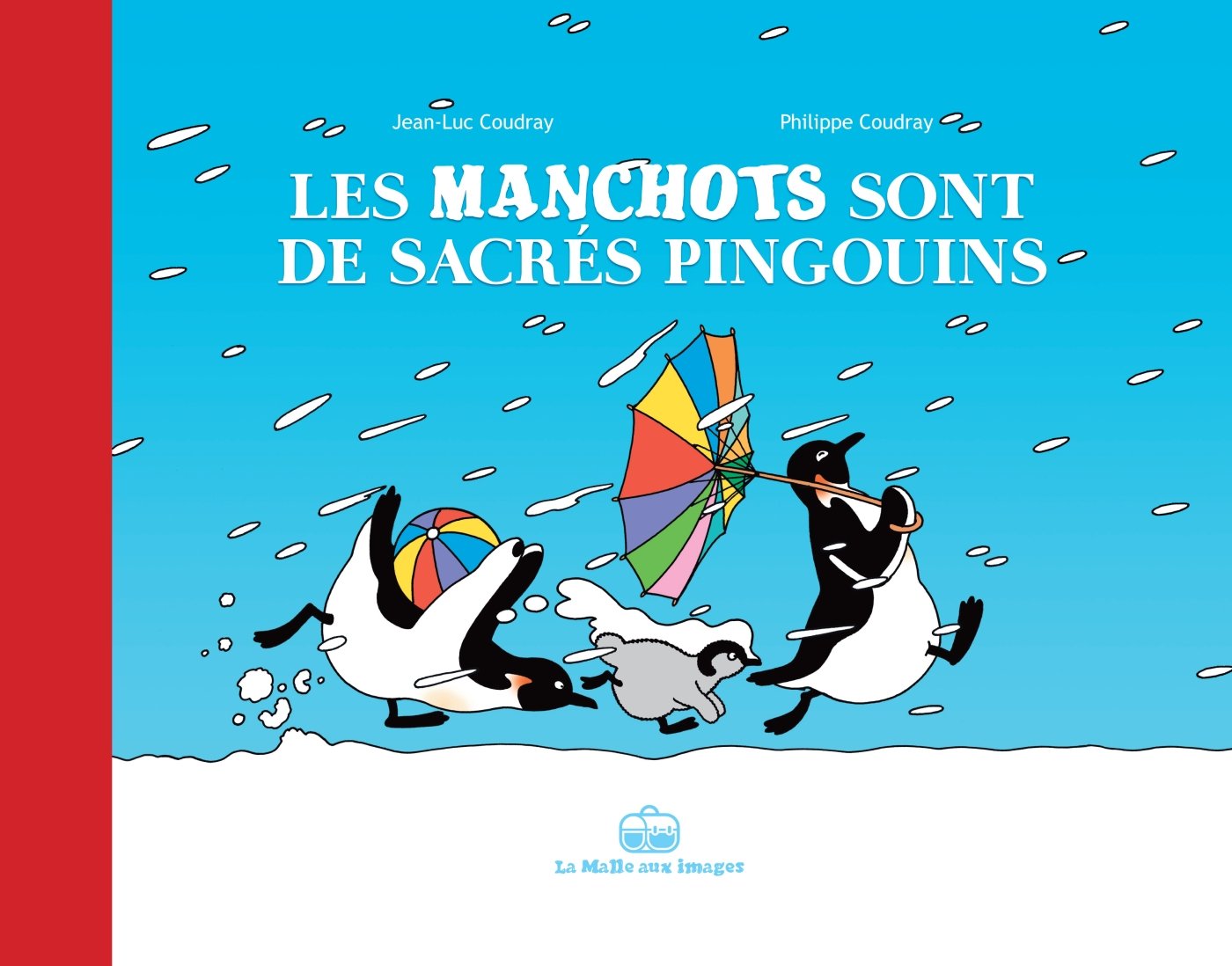 Les Manchots sont de sacrés pingouins - Par Jean-Luc & Philippe Coudray - La Malle aux images/la boîte à bulles