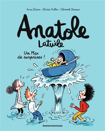 Anatole Latuile T.18 Un max de surprise - Par Didier, Muller & Devaux - Ed. Bayard