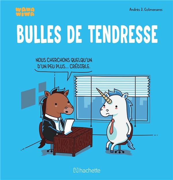 Bulles de Tendresse - par Andrès J. Colmenares - Éd. Hachette