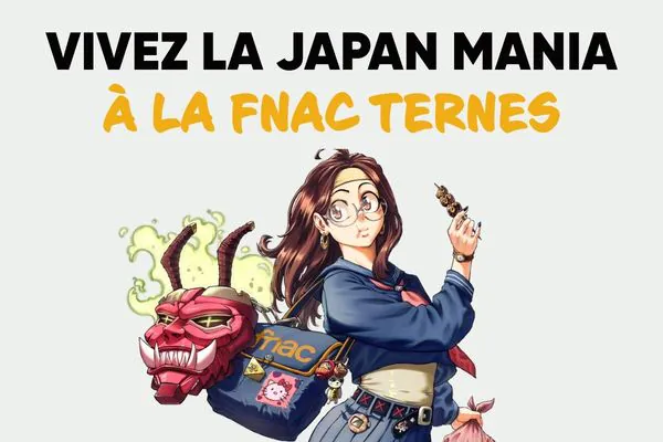 Japan Mania dans les FNAC parisiennes en juin et juillet 2026 !