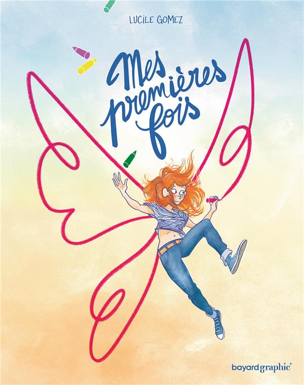 Mes premières fois - Par Lucile Gomez – Bayard graphic