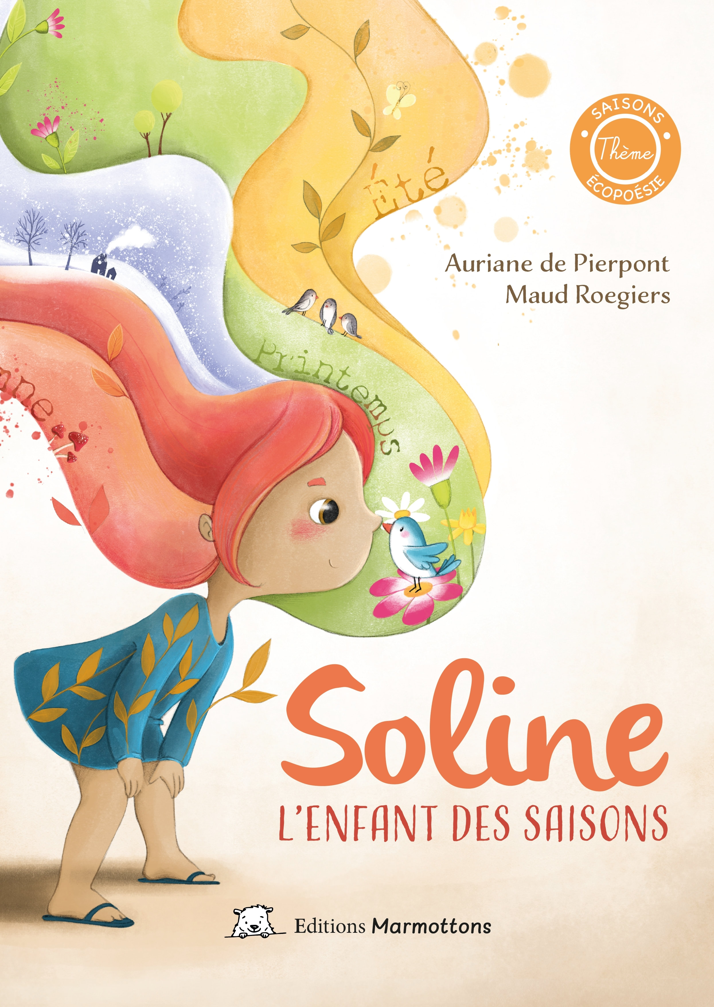 Soline, l'enfant des saisons - Auriane de Pierpont & Maud Roegiers - Ed. Marmottons