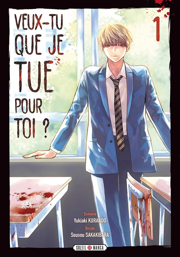 Veux-tu que je tue pour toi ? T. 1 - Par Yukiaki Kurando et Sousou Sakakibara - Soleil Manga