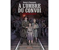 À l'Ombre du convoi : Le Poids du passé - Par Jose Maria Beroy & Kid Toussaint - Casterman