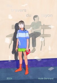 Au travers du rayon - Par Aude Bertrand - Éd. 2024