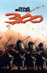 300 de Frank Miller, un classique et une oeuvre de propagande