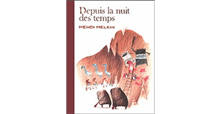 Depuis la nuit des temps - Par Mehdi Melkhi - Ed. Rackham
