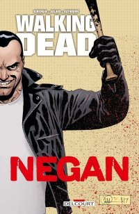 Negan - Par Robert Kirkman et Charlie Adlard - Delcourt