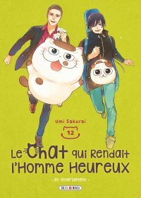 Le Chat qui rendait l'homme heureux T. 12 - Par Umi Sakurai - Ed. Soleil Manga