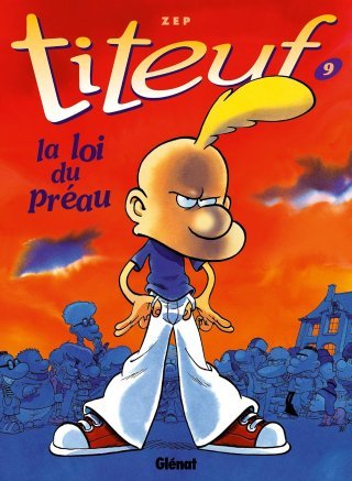 Titeuf T.9 : La loi du Préau - Par Zep - Ed. Glénat