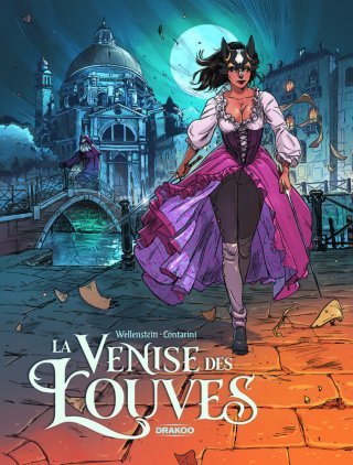 La Venise des louves - Par Aurélie Wellenstein et Emanuele Contarini - Ed. Drakoo