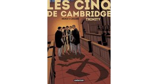 Les Cinq de Cambridge T. 1/3 : Trinity - Par Olivier Neuray & Valérie Lemaire - Casterman