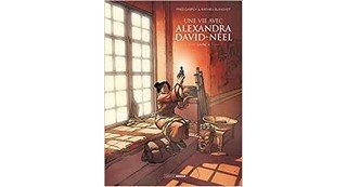 Une Vie avec Alexandra David-Neel, T. 4 - Par Fred Campoy et Mathieu Blanchot - Edition Grand Angle / Bamboo